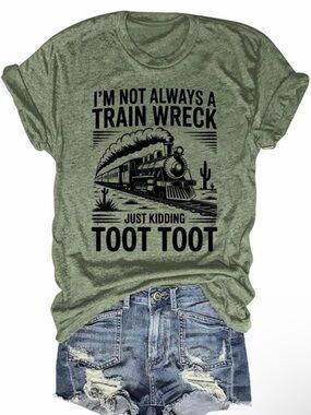 Olive Green Graphic Tee "I'm Not Always a Train Wreck"